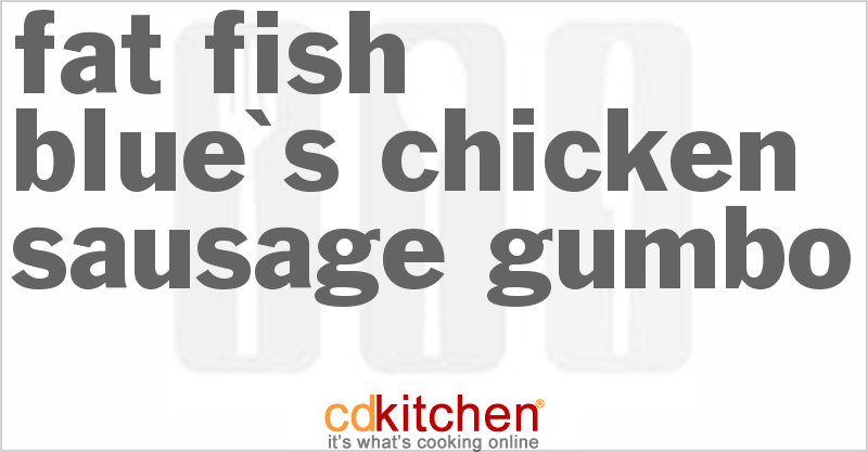 Fat Fish Blue's Chicken Sausage Gumbo - CDKitchen.com