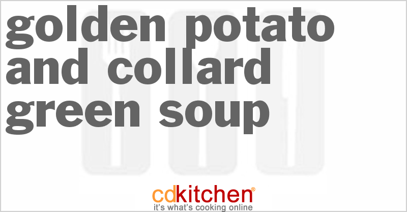 Golden Potato And Collard Green Soup - CDKitchen.com