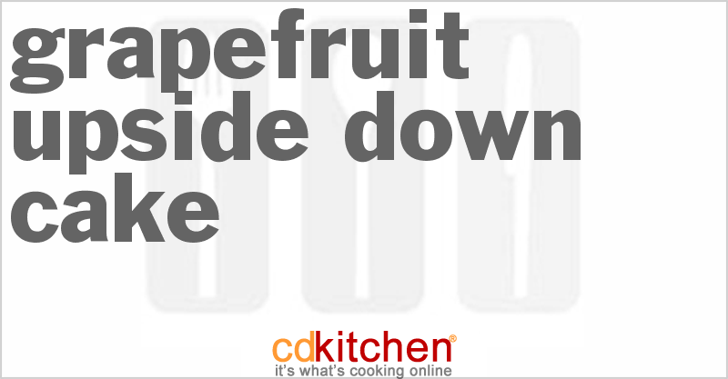 Grapefruit Upside-Down Cake - CDKitchen.com