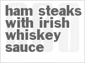 recipe for ham steaks with irish whiskey sauce