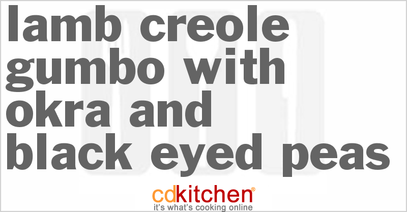 Lamb Creole Gumbo With Okra And Black-Eyed Peas - CDKitchen.com