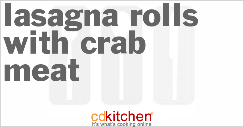 Lasagna Rolls With Crab Meat - CDKitchen.com