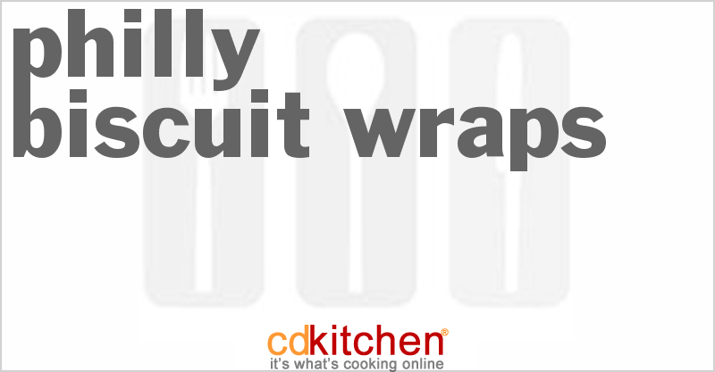 Philly Biscuit Wraps - CDKitchen.com
