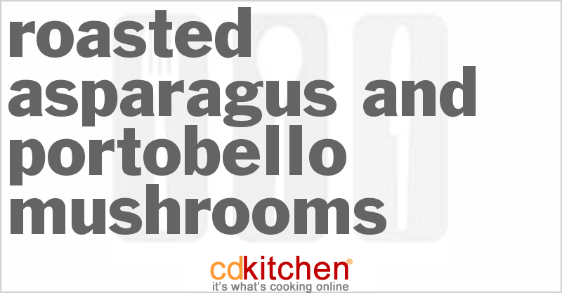 Roasted Asparagus And Portobello Mushrooms - CDKitchen.com