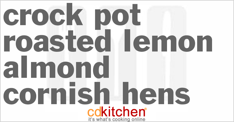 Roasted Lemon Almond Cornish Hens - CDKitchen.com