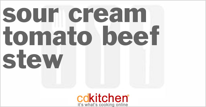 Sour Cream-Tomato Beef Stew - CDKitchen.com