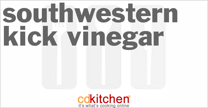 Southwestern Kick Vinegar - CDKitchen.com