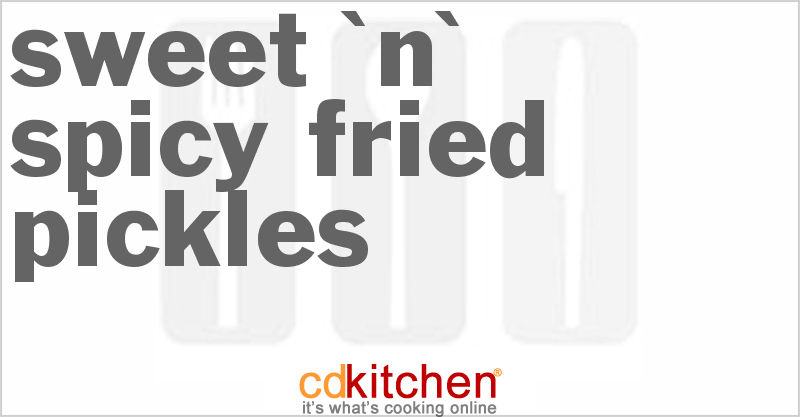 Sweet 'n' Spicy Fried Pickles - CDKitchen.com