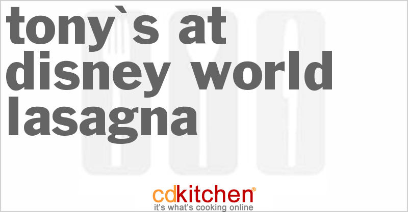Tony's At Disney World Lasagna - CDKitchen.com