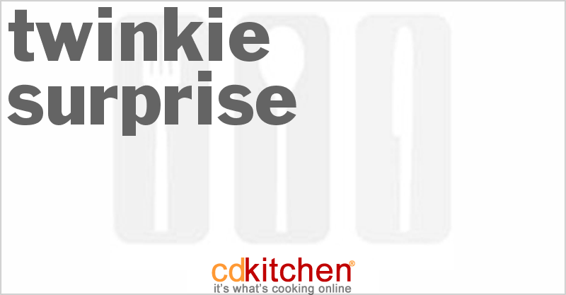 Twinkie Surprise - CDKitchen.com