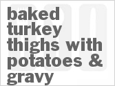 Baked Turkey Thighs with Potatoes & Gravy