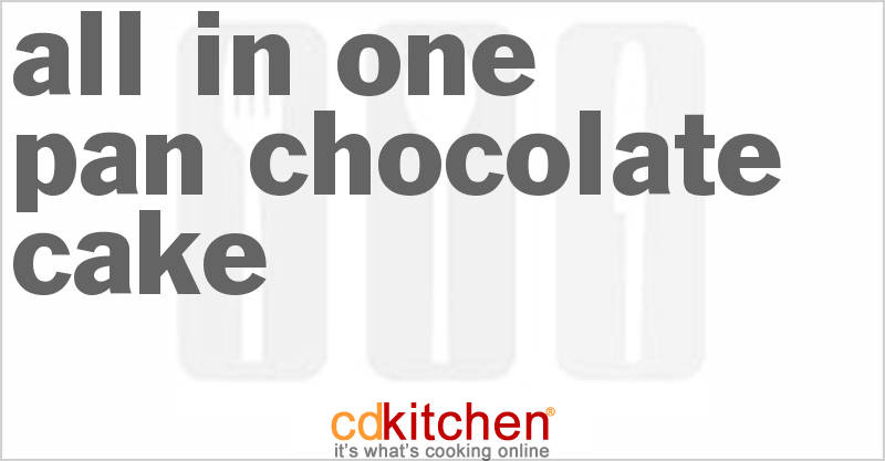All In One Pan Chocolate Cake - CDKitchen.com
