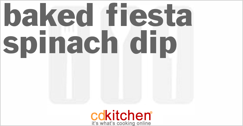 Baked Fiesta Spinach Dip - CDKitchen.com