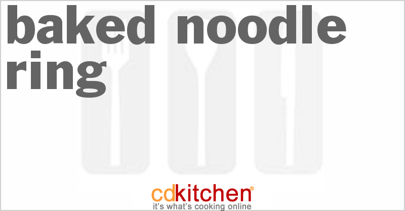 Baked Noodle Ring - CDKitchen.com