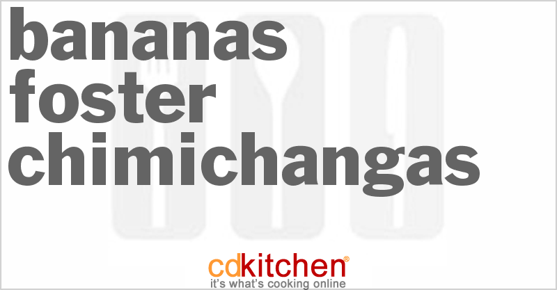 Bananas Foster Chimichangas - CDKitchen.com