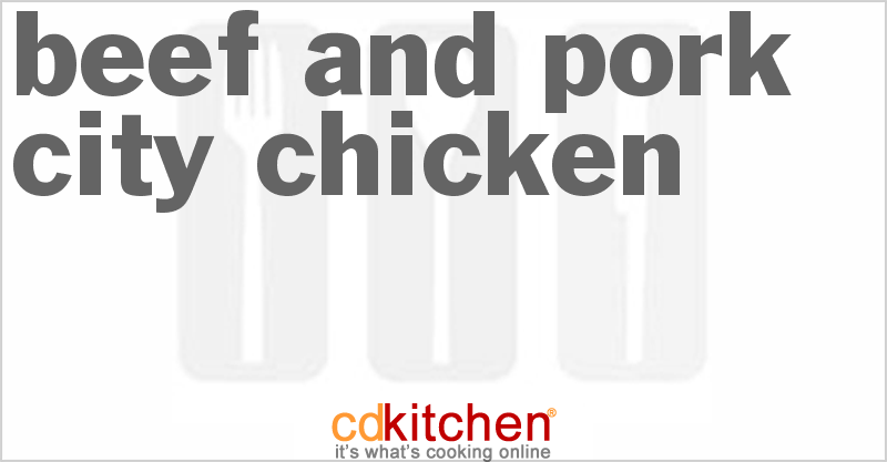 Beef And Pork City Chicken - CDKitchen.com