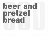 recipe for beer and pretzel bread