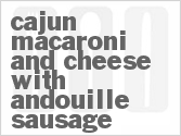 recipe for cajun macaroni and cheese with andouille sausage