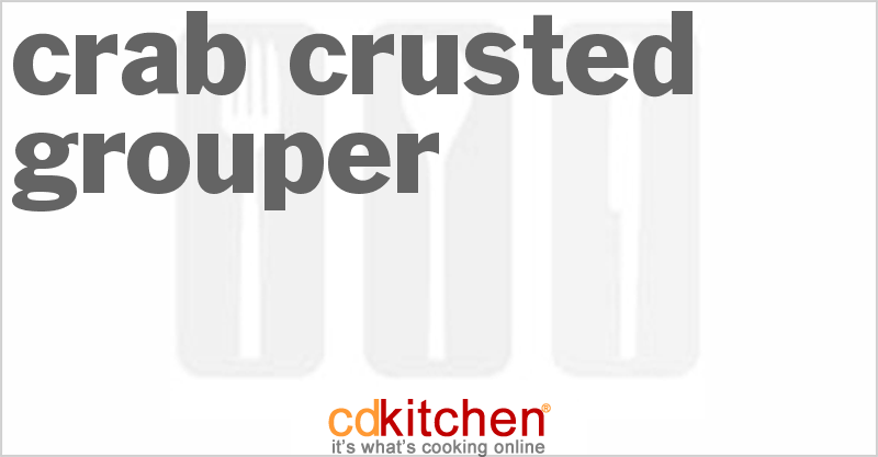 Crab Crusted Grouper - CDKitchen.com