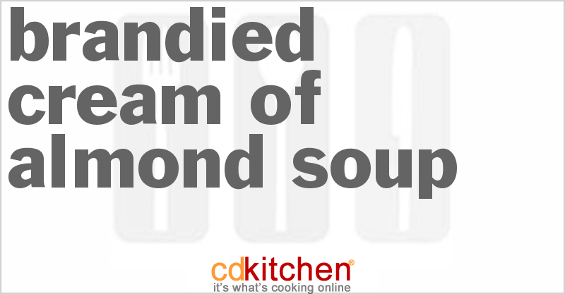 Brandied Cream of Almond Soup - CDKitchen.com