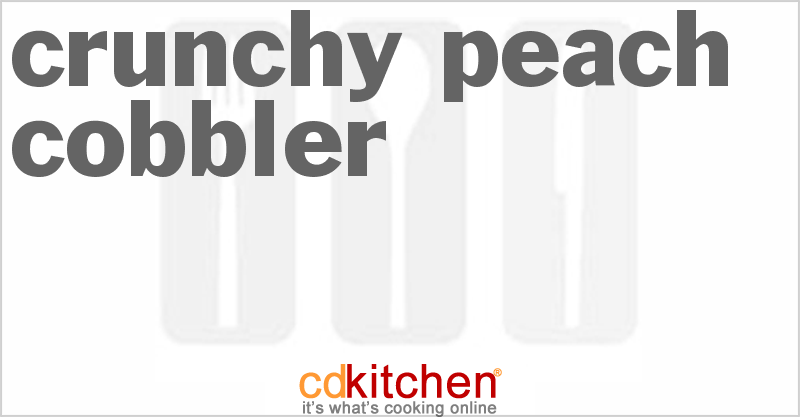 Crunchy Peach Cobbler - CDKitchen.com