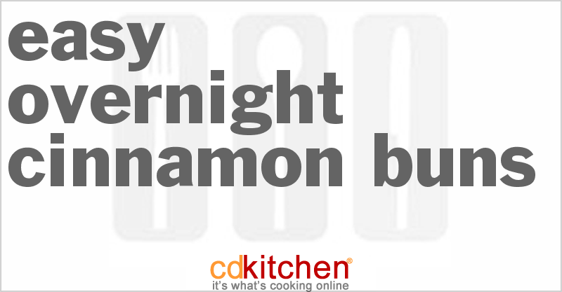 Easy Overnight Cinnamon Buns - CDKitchen.com