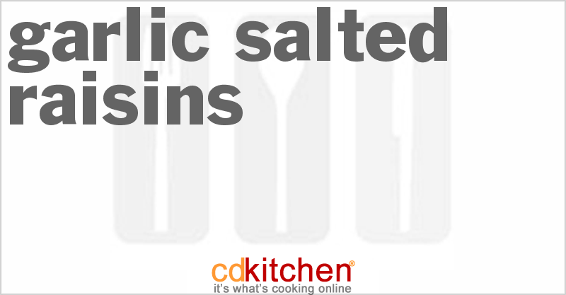 Garlic-Salted Raisins - CDKitchen.com