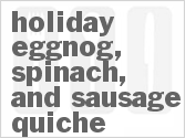 recipe for holiday eggnog, spinach, and sausage quiche