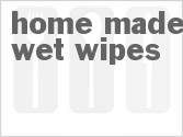 recipe for home made wet wipes