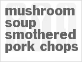 recipe for mushroom soup smothered pork chops