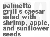 recipe for palmetto grill's caesar salad with shrimp, apple, and sunflower seeds