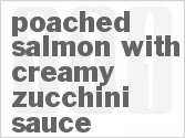 recipe for poached salmon with creamy zucchini sauce