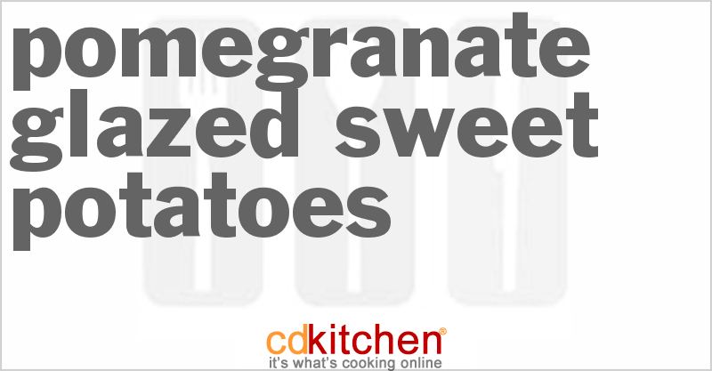 Pomegranate-Glazed Sweet Potatoes - CDKitchen.com