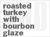 recipe for roasted turkey with bourbon glaze