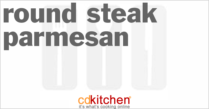 Round Steak Parmesan - CDKitchen.com