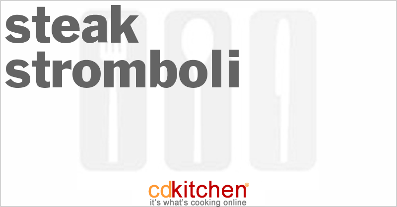 Steak Stromboli - CDKitchen.com