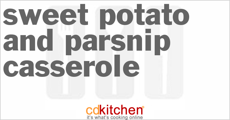 Sweet Potato And Parsnip Casserole - CDKitchen.com
