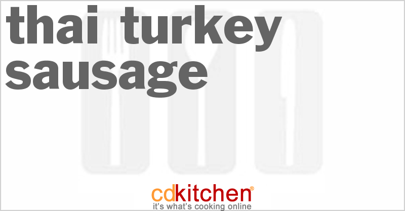 Thai Turkey Sausage - CDKitchen.com