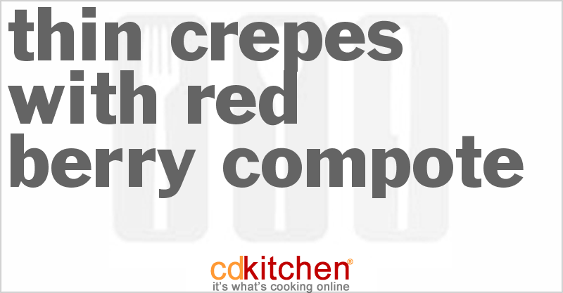 Thin Crepes With Red Berry Compote - CDKitchen.com