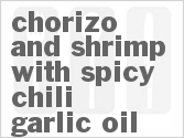Chorizo and Shrimp with Spicy Chili-Garlic Oil