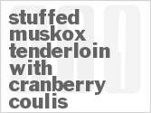 Stuffed Muskox Tenderloin with Cranberry Coulis