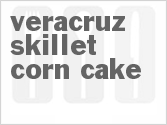 Veracruz Skillet Corn Cake