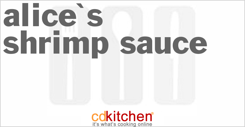 Alice's Shrimp Sauce - CDKitchen.com