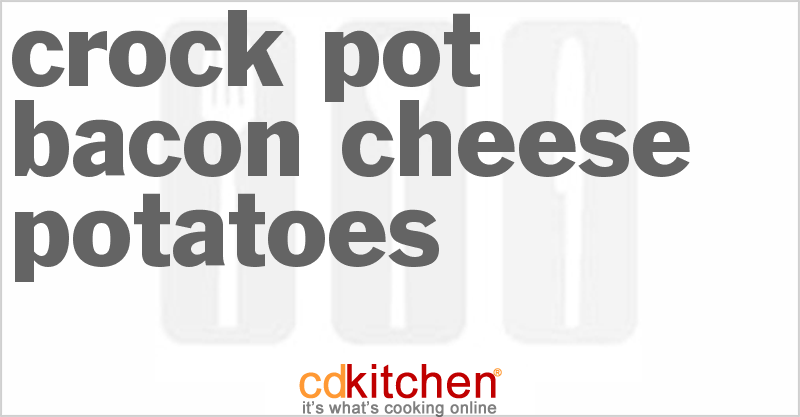 Bacon Cheese Potatoes - CDKitchen.com