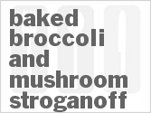 recipe for baked broccoli and mushroom stroganoff