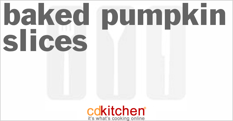 Baked Pumpkin Slices - CDKitchen.com
