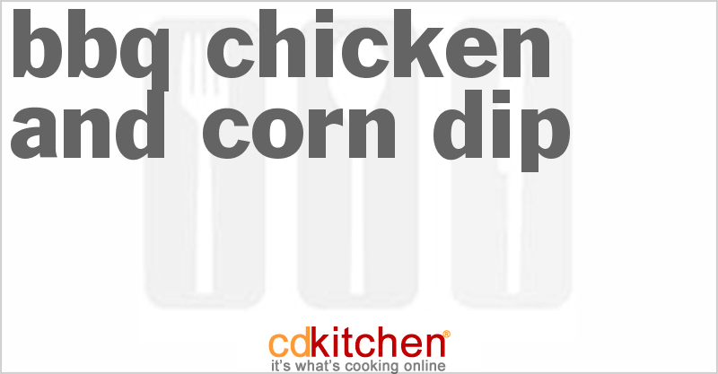 BBQ Chicken And Corn Dip - CDKitchen.com