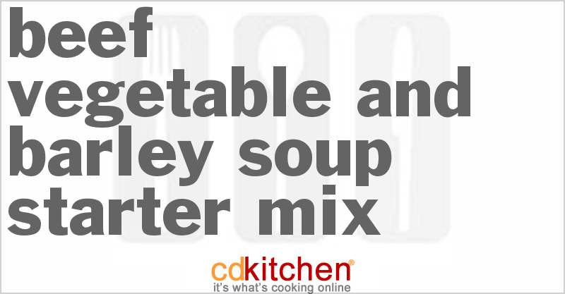 Beef Vegetable and Barley Soup Starter Mix - CDKitchen.com