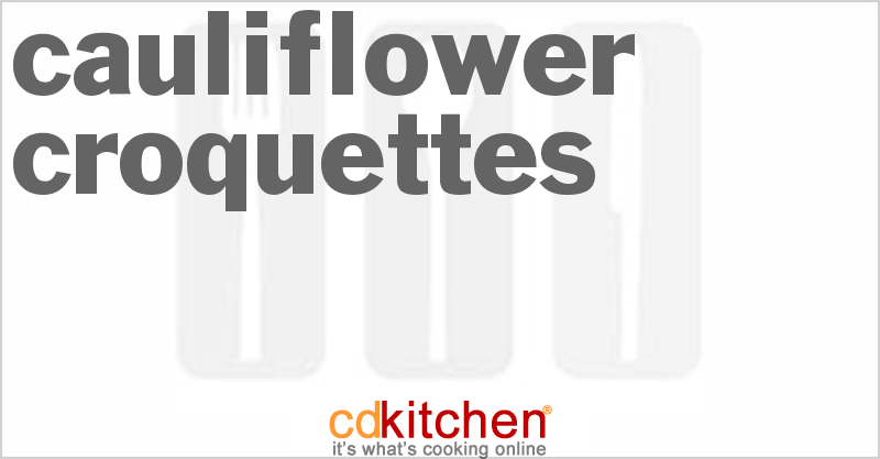 Cauliflower Croquettes - CDKitchen.com