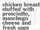 recipe for chicken breast stuffed with prosciutto, manchego cheese and fresh sage